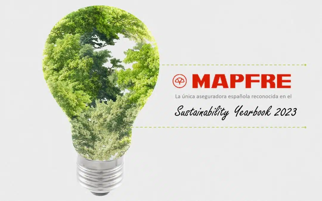 MAPFRE, LA ÚNICA ASEGURADORA ESPAÑOLA RECONOCIDA EN EL SUSTAINABILITY YEARBOOK 2023